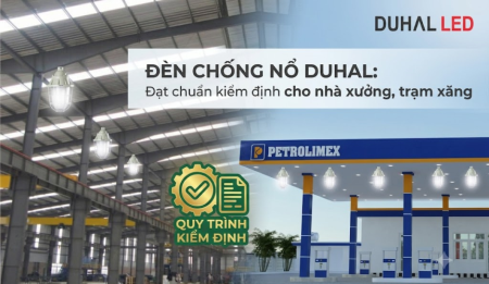 Đèn chống nổ Duhal: Đạt chuẩn kiểm định cho nhà xưởng, trạm xăng