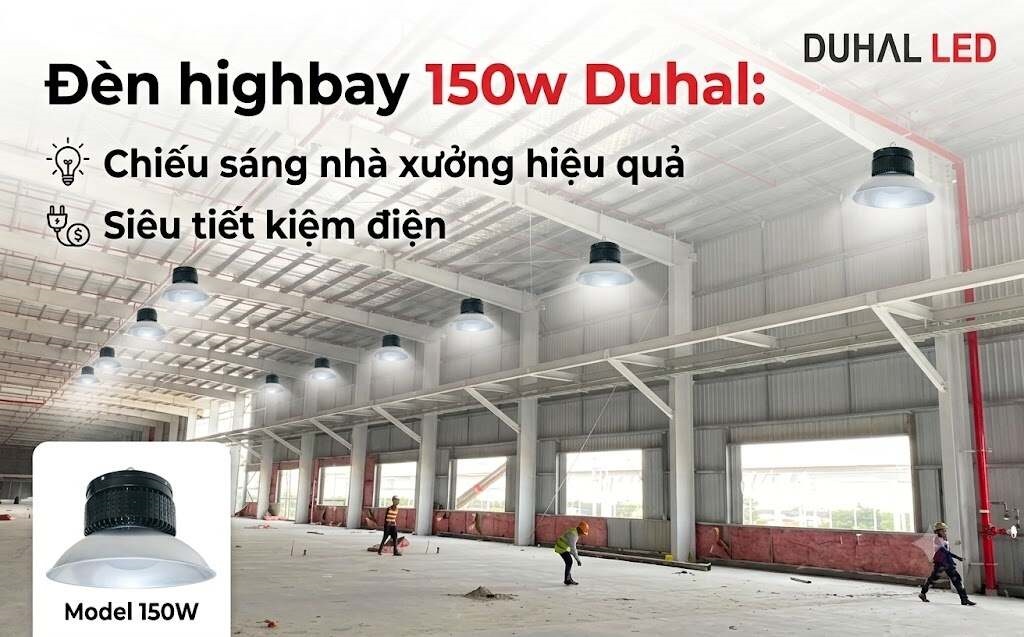 Đèn highbay 150W Duhal chính hãng chiếu sáng nhà xưởng